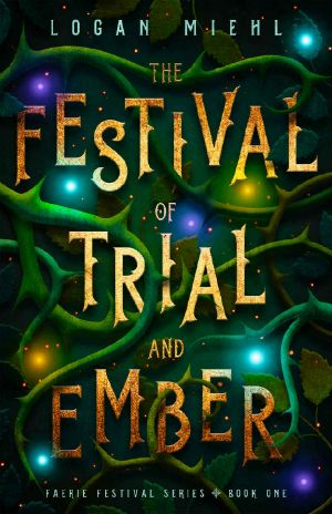 [Faerie Festival 01] • The Festival of Trial and Ember